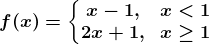 f(x)=\left\\beginmatrix x-1, &x<1 \\2x+1, &x\geq 1 \endmatrix\right.